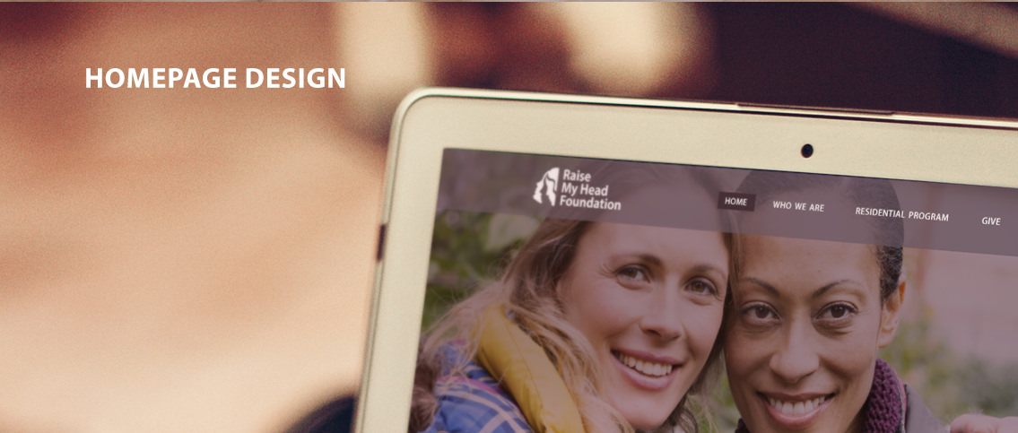 Text reading “Homepage Design” and a MacBook demonstrating the “Raise My Head Foundation” website with navigation bar.